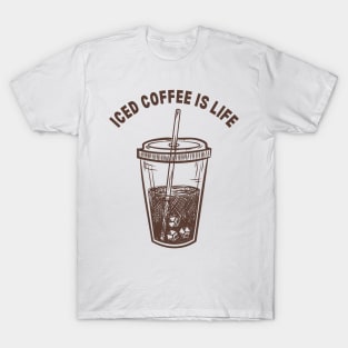 Iced Coffee is Life T-Shirt